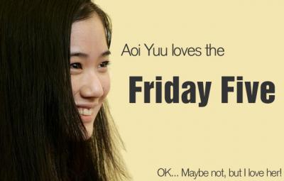 Aoi Yuu - Friday Five